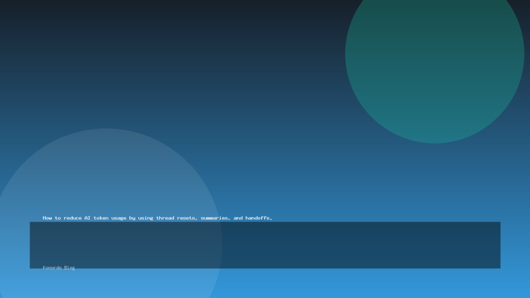 How to reduce AI token usage by using thread resets, summaries, and handoffs.