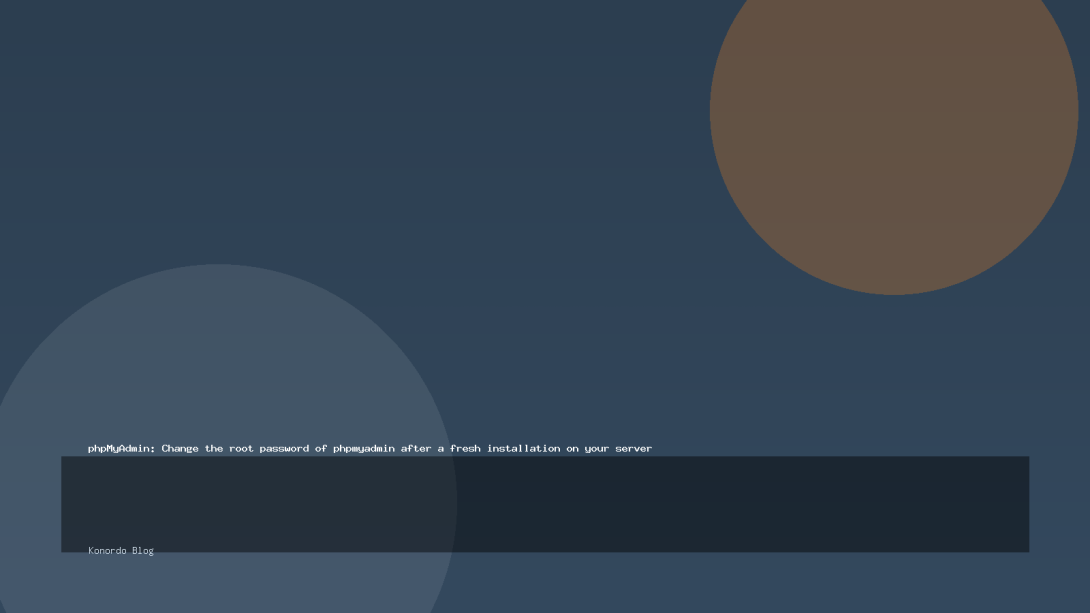 phpMyAdmin: Change the root password of phpmyadmin after a fresh installation on your server